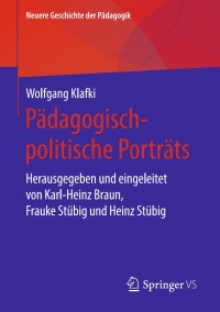 表紙画像: Pädagogisch-politische Porträts 9783658267506