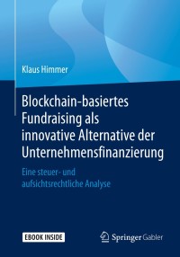 Omslagafbeelding: Blockchain-basiertes Fundraising als innovative Alternative der Unternehmensfinanzierung 9783658268152