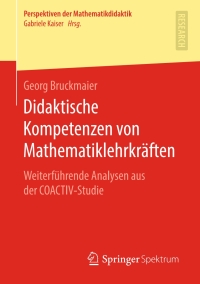 Cover image: Didaktische Kompetenzen von Mathematiklehrkräften 9783658268190