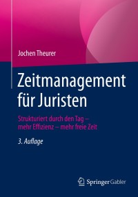 صورة الغلاف: Zeitmanagement für Juristen 3rd edition 9783658268336