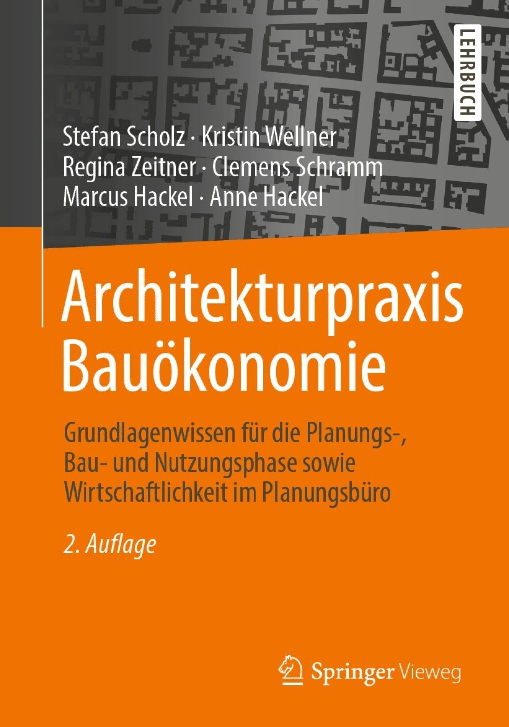 Architekturpraxis Bauökonomie Grundlagenwissen für die Planungs-, Bau- und Nutzungsphase sowie Wirtschaftlichkeit im Planungsbüro 2nd Edition