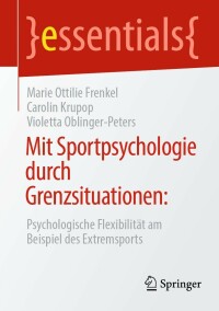 Cover image: Mit Sportpsychologie durch Grenzsituationen: 9783658268510
