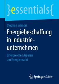 صورة الغلاف: Energiebeschaffung in Industrieunternehmen 9783658269517