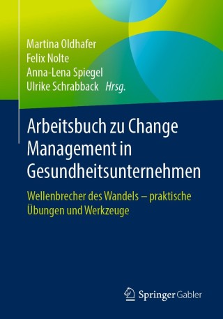 Imagen de portada: Arbeitsbuch zu Change Management in Gesundheitsunternehmen 9783658269753