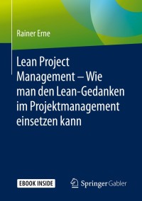 Omslagafbeelding: Lean Project Management – Wie man den Lean-Gedanken im Projektmanagement einsetzen kann 9783658269876