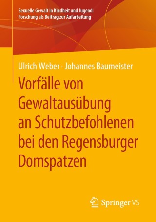 Cover image: Vorfälle von Gewaltausübung an Schutzbefohlenen bei den Regensburger Domspatzen 9783658270094