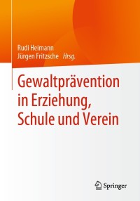 Cover image: Gewaltprävention in Erziehung, Schule und Verein 9783658271008
