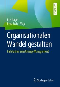 Cover image: Organisationalen Wandel gestalten 9783658271282