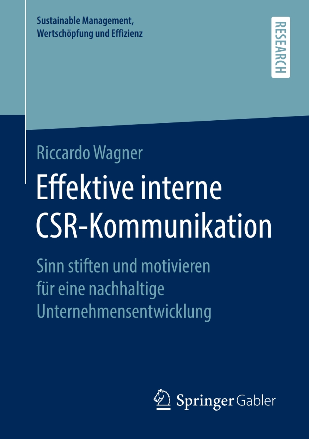 Effektive interne CSR-Kommunikation Sinn stiften und motivieren für eine nachhaltige Unternehmensentwicklung