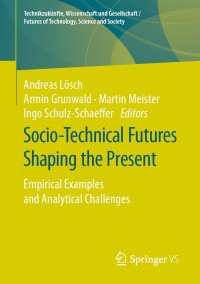 Cover image: Socio-Technical Futures Shaping the Present 9783658271541