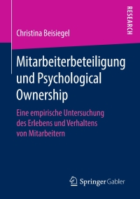 صورة الغلاف: Mitarbeiterbeteiligung und Psychological Ownership 9783658271855