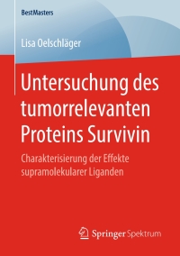 Cover image: Untersuchung des tumorrelevanten Proteins Survivin 9783658271916