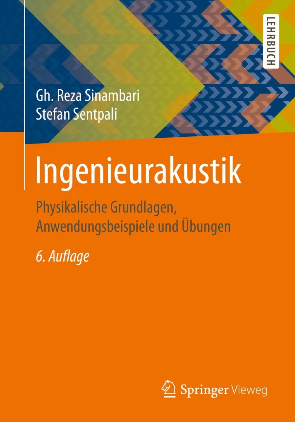 Ingenieurakustik Physikalische Grundlagen, Anwendungsbeispiele und Übungen 6th Edition