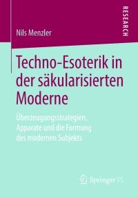 Cover image: Techno-Esoterik in der säkularisierten Moderne 9783658273026