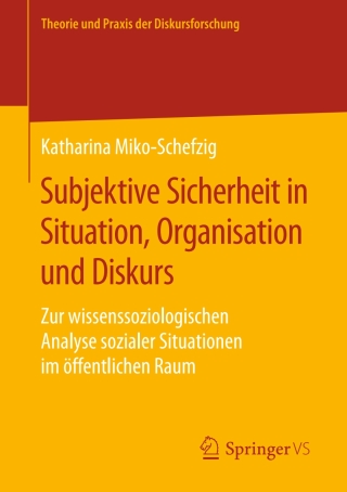Imagen de portada: Subjektive Sicherheit in Situation, Organisation und Diskurs 9783658273040