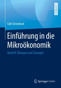 صورة الغلاف: Einführung in die Mikroökonomik 9783658273088