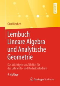 Cover image: Lernbuch Lineare Algebra und Analytische Geometrie 4th edition 9783658273422