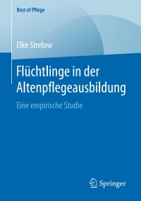 Imagen de portada: Flüchtlinge in der Altenpflegeausbildung 9783658273460