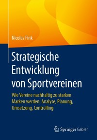 Cover image: Strategische Entwicklung von Sportvereinen 9783658273545