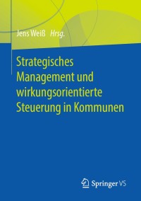 Immagine di copertina: Strategisches Management und wirkungsorientierte Steuerung in Kommunen 9783658273583