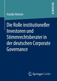 Cover image: Die Rolle institutioneller Investoren und Stimmrechtsberater in der deutschen Corporate Governance 9783658273989