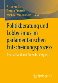 Cover image: Politikberatung und Lobbyismus im parlamentarischen Entscheidungsprozess 9783658274177