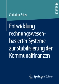 Cover image: Entwicklung rechnungswesenbasierter Systeme zur Stabilisierung der Kommunalfinanzen 9783658274795