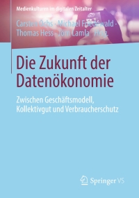 Cover image: Die Zukunft der Datenökonomie 9783658275105