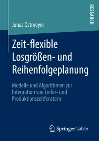 صورة الغلاف: Zeit-flexible Losgrößen- und Reihenfolgeplanung 9783658275303