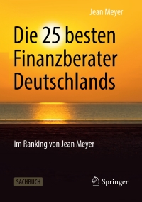 Cover image: Die 25 besten Finanzberater Deutschlands im Ranking von Jean Meyer 9783658275402