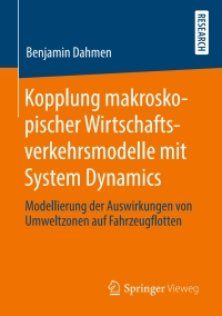 Immagine di copertina: Kopplung makroskopischer Wirtschaftsverkehrsmodelle mit System Dynamics 9783658275471