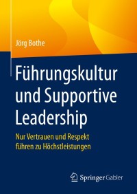 Cover image: Führungskultur und Supportive Leadership 9783658275518