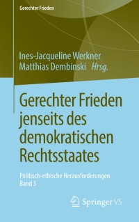Imagen de portada: Gerechter Frieden jenseits des demokratischen Rechtsstaates 9783658275747