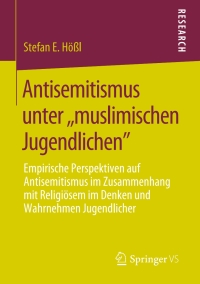 Titelbild: Antisemitismus unter ,,muslimischen Jugendlichen" 9783658275761