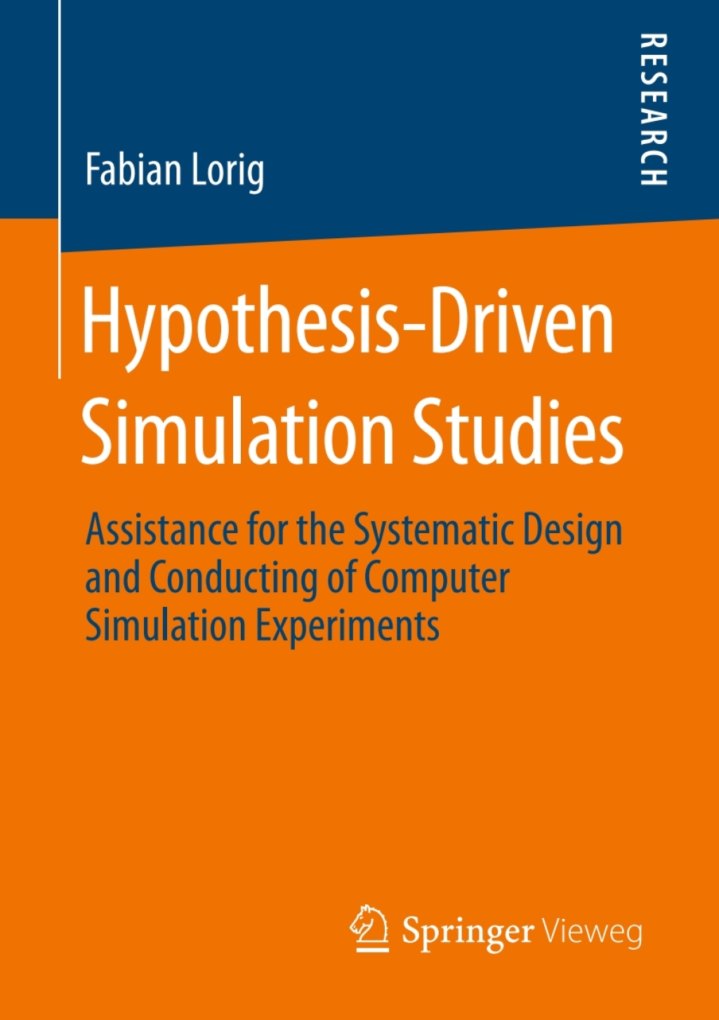 Hypothesis-Driven Simulation Studies Assistance for the Systematic Design and Conducting of Computer Simulation Experiments