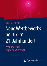 Cover image: Neue Wettbewerbspolitik im 21. Jahrhundert 9783658276195