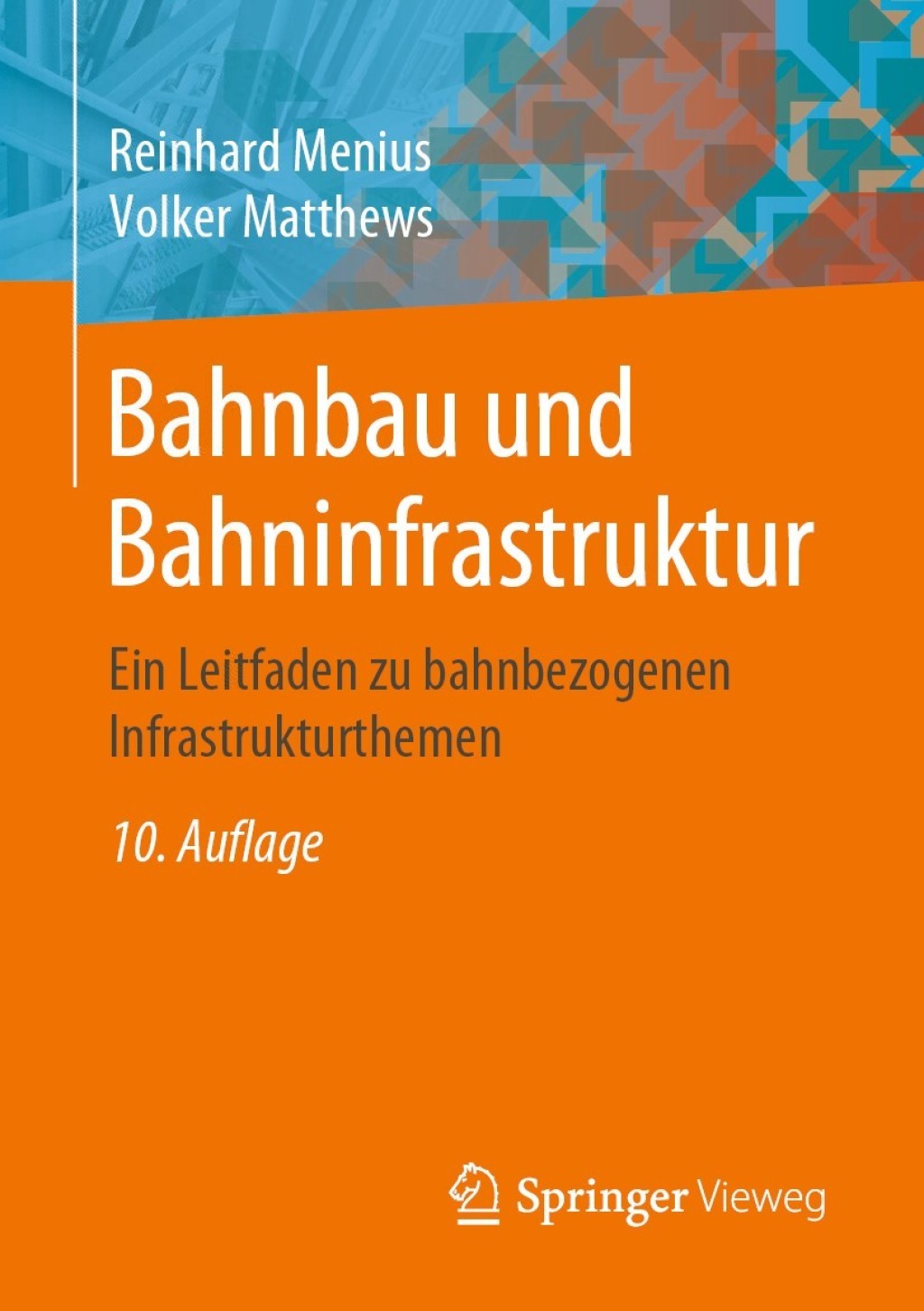 Bahnbau und Bahninfrastruktur Ein Leitfaden zu bahnbezogenen Infrastrukturthemen 10th Edition