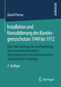 Cover image: Installation und Konsolidierung des Bundesgrenzschutzes 1949 bis 1972 2nd edition 9783658277512