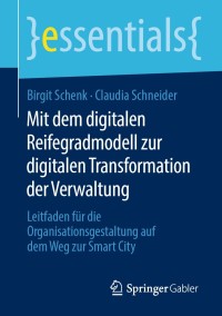 Cover image: Mit dem digitalen Reifegradmodell zur digitalen Transformation der Verwaltung 9783658277536