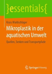 表紙画像: Mikroplastik in der aquatischen Umwelt 9783658277659