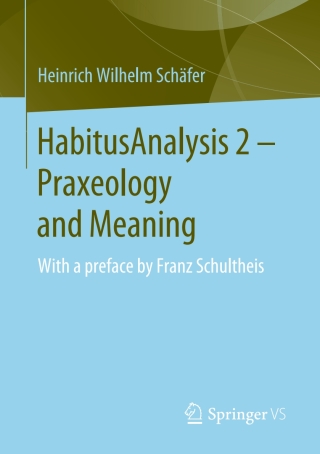 Imagen de portada: HabitusAnalysis 2 – Praxeology and Meaning 9783658277697