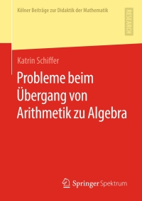 Imagen de portada: Probleme beim Übergang von Arithmetik zu Algebra 9783658277765