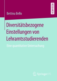 表紙画像: Diversitätsbezogene Einstellungen von Lehramtsstudierenden 9783658278038