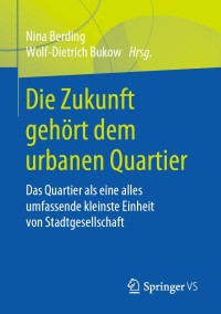 Cover image: Die Zukunft gehört dem urbanen Quartier 1st edition 9783658278298