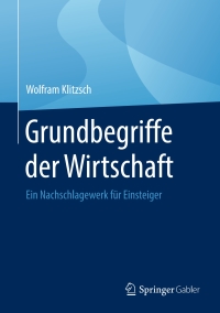 Imagen de portada: Grundbegriffe der Wirtschaft 9783658279035