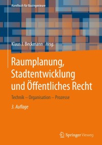 Cover image: Raumplanung, Stadtentwicklung und Öffentliches Recht 3rd edition 9783658279172