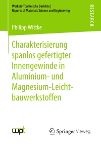 Cover image: Charakterisierung spanlos gefertigter Innengewinde in Aluminium- und Magnesium-Leichtbauwerkstoffen 9783658279424