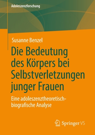 Cover image: Die Bedeutung des Körpers bei Selbstverletzungen junger Frauen 9783658279462