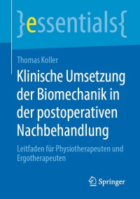 Imagen de portada: Klinische Umsetzung der Biomechanik in der postoperativen Nachbehandlung 9783658279585