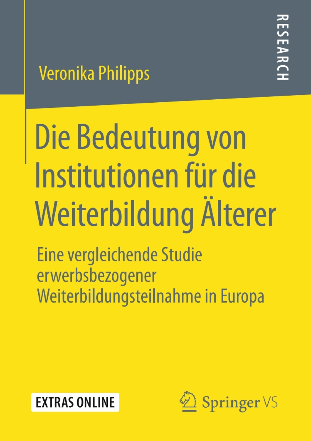 Die Bedeutung von Institutionen für die Weiterbildung Älterer Eine vergleichende Studie erwerbsbezogener Weiterbildungsteilnahme in Europa